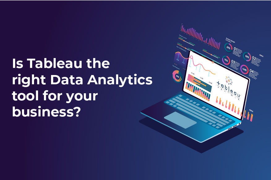Tableau the right Data Analytics tool